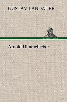 Fester Einband Arnold Himmelheber von Gustav Landauer