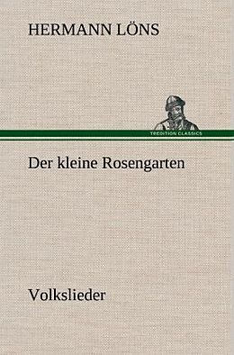 Fester Einband Der kleine Rosengarten von Hermann Löns