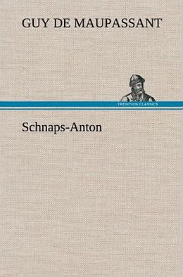 Fester Einband Schnaps-Anton von Guy de Maupassant