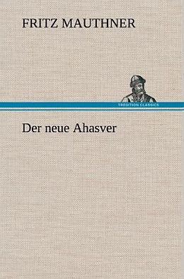 Fester Einband Der neue Ahasver von Fritz Mauthner