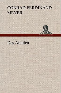 Fester Einband Das Amulett von Conrad Ferdinand Meyer