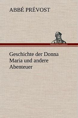 Fester Einband Geschichte der Donna Maria und andere Abenteuer von Abbé Prévost