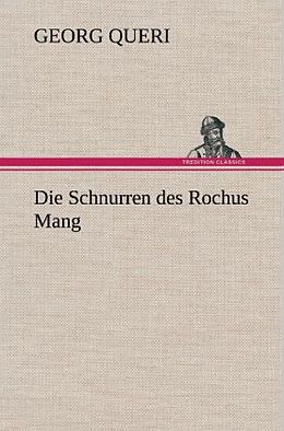Fester Einband Die Schnurren des Rochus Mang von Georg Queri