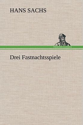 Drei Fastnachtsspiele
