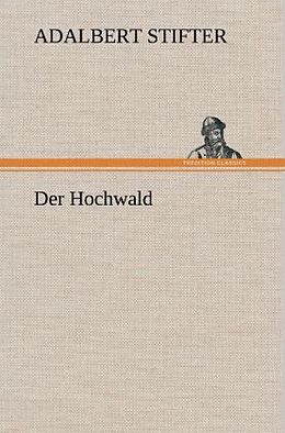 Fester Einband Der Hochwald von Adalbert Stifter