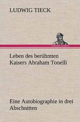 Leben des berühmten Kaisers Abraham Tonelli