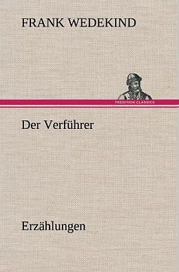 Fester Einband Der Verführer - Erzählungen von Frank Wedekind