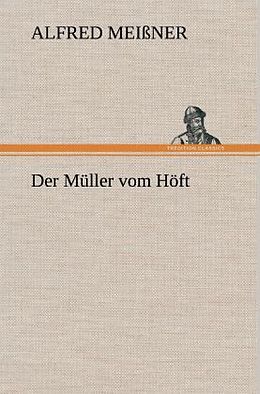 Fester Einband Der Müller vom Höft von Alfred Meißner