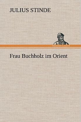 Frau Buchholz Im Orient Julius Stinde Buch Kaufen Ex Libris