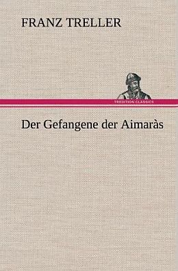 Fester Einband Der Gefangene der Aimaràs von Franz Treller