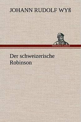 Fester Einband Der schweizerische Robinson von Johann Rudolf Wyß