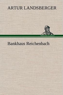 Fester Einband Bankhaus Reichenbach von Artur Landsberger