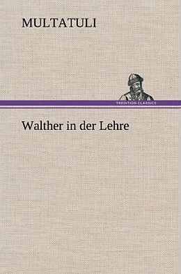 Fester Einband Walther in der Lehre von Multatuli