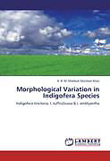 Kartonierter Einband Morphological Variation in Indigofera Species von A. B. M. Mahbub Morshed Khan