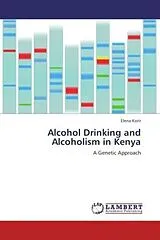 Kartonierter Einband Alcohol Drinking and Alcoholism in Kenya von Elena Korir