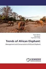 Kartonierter Einband (Kt) Trends of African Elephant: von Dawit Mamo, Hans Bauer, Yayneshet Tesfay