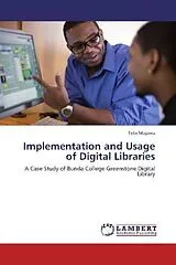 Kartonierter Einband (Kt) Implementation and Usage of Digital Libraries von Felix Majawa