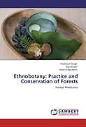 Kartonierter Einband Ethnobotany: Practice and Conservation of Forests von Pradeep K Singh, Arun K Jain, Vivek K Agnihotri