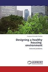 Kartonierter Einband Designing a healthy housing environment von Gra yna Schneider-Skalska