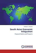 Kartonierter Einband South Asian Economic Integration von Pardeep S. Chauhan