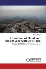 Kartonierter Einband (Kt) Estimation of Flood and Glacier Lake Outburst Flood von Binod Shakya