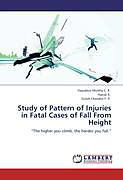 Kartonierter Einband Study of Pattern of Injuries in Fatal Cases of Fall From Height von Vasudeva Murthy C. R., Harish S., Girish Chandra Y. P.