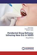 Kartonierter Einband Peridontal Drug Delivery: Ushering New Era in NDDS von Ankita Dave, Balkrushna K. Patel, Bhuvan P. Raval