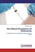 Kartonierter Einband The Ethical Perspective of Euthanasia von Ameeta Jaiswal