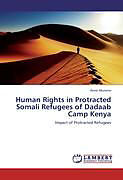 Couverture cartonnée Human Rights in Protracted Somali Refugees of Dadaab Camp Kenya de Anne Munene
