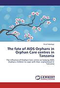 Couverture cartonnée The fate of AIDS Orphans in Orphan Care centres in Tanzania de Eliud Kabelege