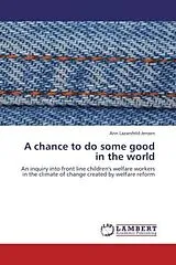 Kartonierter Einband A chance to do some good in the world von Ann Lazarsfeld-Jensen