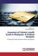 Kartonierter Einband Issuance of Islamic credit Card in Malaysia: A Critical Analysis von Rafidah Azli, Azman Mohd Noor