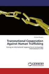 Kartonierter Einband (Kt) Transnational Cooperation Against Human Trafficking von Cristinel Buzatu