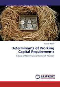 Kartonierter Einband Determinants of Working Capital Requirements von Numan Aslam