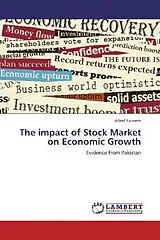 Kartonierter Einband (Kt) The impact of Stock Market on Economic Growth von Adeel Faheem