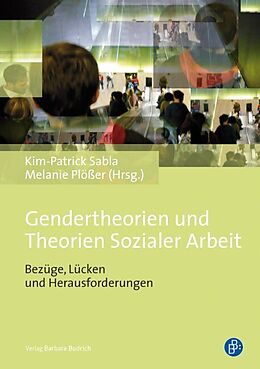 Kartonierter Einband Gendertheorien und Theorien Sozialer Arbeit von Kim-Patrick Sabla, Melanie Plößer
