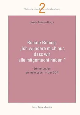 E-Book (pdf) Ich wundere mich nur, dass wir alle mitgemacht haben. von Renate Böning