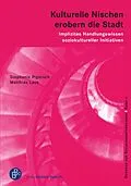 E-Book (pdf) Kulturelle Nischen erobern die Stadt von Stephanie Pigorsch, Matthias Lack