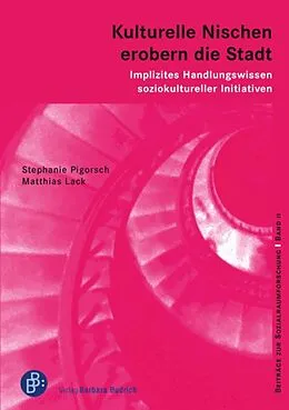 E-Book (pdf) Kulturelle Nischen erobern die Stadt von Stephanie Pigorsch, Matthias Lack