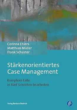 E-Book (pdf) Stärkenorientiertes Case Management von Corinna Ehlers, Matthias Müller, Frank Schuster