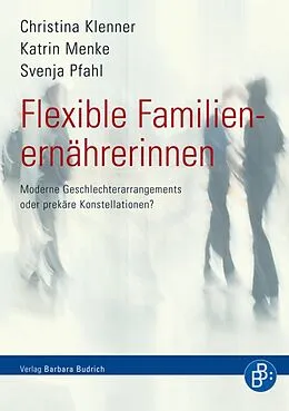 E-Book (pdf) Flexible Familienernährerinnen von Christina Klenner, Katrin Menke, Svenja Pfahl
