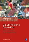 E-Book (pdf) Die überforderte Generation von Hans Bertram, Carolin Deuflhard
