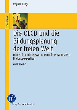 Kartonierter Einband Die OECD und die Bildungsplanung der freien Welt von Regula Bürgi