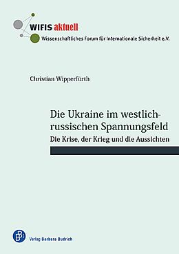 Paperback Die Ukraine im westlich-russischen Spannungsfeld von Christian Wipperfürth