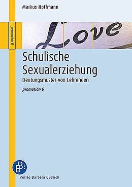 Kartonierter Einband Schulische Sexualerziehung von Markus Hoffmann
