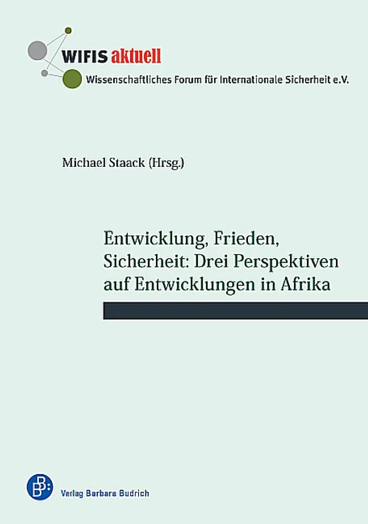 Entwicklung, Frieden, Sicherheit: Drei Perspektiven auf Entwicklungen in Afrika