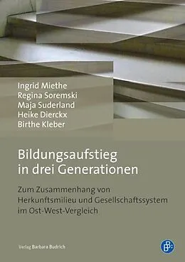 E-Book (pdf) Bildungsaufstieg in drei Generationen von Ingrid Miethe, Regina Soremski, Maja Suderland