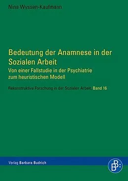 E-Book (pdf) Bedeutung der Anamnese in der Sozialen Arbeit von Nina Wyssen-Kaufmann
