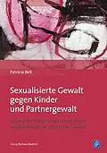 E-Book (pdf) Sexualisierte Gewalt gegen Kinder und Partnergewalt von Patricia Bell