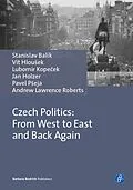 E-Book (pdf) Czech Politics: From West to East and Back Again von Stanislav Balík, Vít Hlousek, Lubomír Kopecek